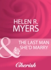 Image for The Last Man She&#39;d Marry