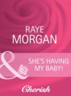 Image for She&#39;s Having My Baby!