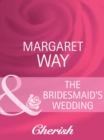 Image for The Bridesmaid&#39;s Wedding