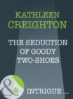 Image for The seduction of goody two-shoes