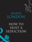 Image for How To Host A Seduction