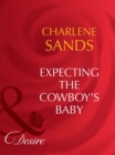 Image for Expecting The Cowboy&#39;s Baby
