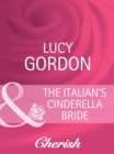 Image for The Italian&#39;s Cinderella Bride : 18