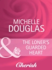 Image for The Loner&#39;s Guarded Heart