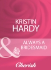 Image for Always a bridesmaid