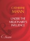 Image for Under The Millionaire&#39;s Influence
