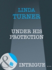 Image for Under His Protection : 2