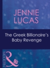 Image for The Greek Billionaire&#39;s Baby Revenge