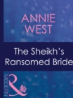 Image for The Sheikh&#39;s Ransomed Bride