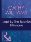 Image for Kept by the Spanish billionaire