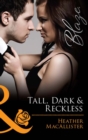 Image for Tall, dark &amp; reckless