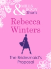 Image for The Bridesmaid&#39;s Proposal (Valentine&#39;s Day Short Story)