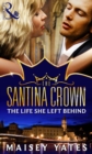 Image for The Life She Left Behind (A Santina Crown Short Story)