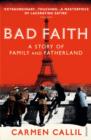Image for Bad faith: a story of family and fatherland