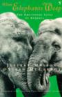 Image for When elephants weep: the emotional lives of animals : Jeffrey Moussaieff Masson and Susan McCarthy