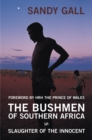 Image for The bushmen of Southern Africa: slaughter of the innocent