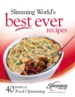 Image for Slimming world&#39;s best ever recipes: 40 years of food optimising.