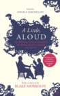 Image for A little, aloud: an anthology of prose and poetry for reading aloud to someone you care for
