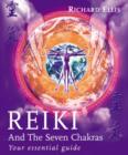 Image for Reiki and the seven chakras: your essential guide