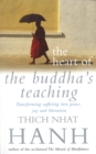 Image for The heart of the Buddha&#39;s teaching: transforming suffering into peace, joy &amp; liberation : the four noble truths, the noble eightfold path, and other basic Buddhist teachings