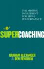 Image for Supercoaching: the missing ingredient for high performance