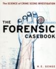 Image for The forensic casebook: the science of crime scene investigation