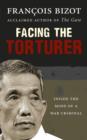 Image for Facing the torturer: inside the mind of a war criminal