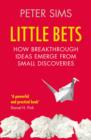Image for Little bets: how breakthrough ideas emerge from small discoveries