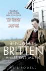 Image for Benjamin Britten: a life for music