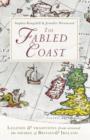 Image for The fabled coast: legends &amp; traditions from around the shores of Britain &amp; Ireland