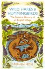 Image for Wild hares and hummingbirds: the natural history of an English village
