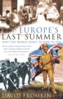 Image for Europe&#39;s last summer: why the world went to war in 1914