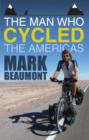 Image for The man who cycled the Americas