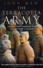 Image for The Terracotta Army: China&#39;s First Emperor and the birth of a nation