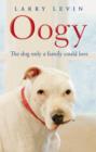 Image for Oogy: the dog only a family could love