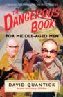 Image for The dangerous book for middle-aged men: a manual for managing the mid-life crisis