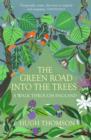 Image for The green road into the trees: a walk through England