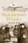 Image for Shackleton&#39;s whisky: the extraordinary story of an heroic explorer and twenty-five cases of unique MacKinlay&#39;s Old Scotch