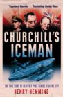 Image for Churchill&#39;s iceman: the true story of Geoffrey Pyke - genius, fugitive, spy