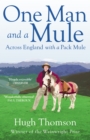 Image for One man and a mule: across England with a pack mule