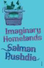 Image for Imaginary homelands: essays and criticism, 1981-1991