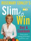Image for Rosemary Conley&#39;s slim to win: diet and cookbook