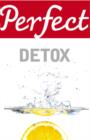 Image for Perfect detox