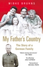 Image for My father&#39;s country: the story of a German family