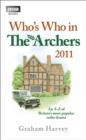 Image for Who&#39;s who in The Archers 2011: an A-Z of Britain&#39;s most popular radio drama