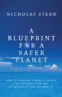 Image for A blueprint for a safer planet: how to manage climate change and create a new era of progress and prosperity