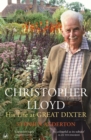 Image for Christopher Lloyd: his life at Great Dixter