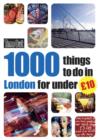 Image for 1000 things to do in London for under 10.