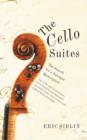 Image for The cello suites: in search of a baroque masterpiece