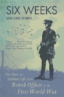 Image for Six weeks  : the short and gallant life of the British officer in the First World War